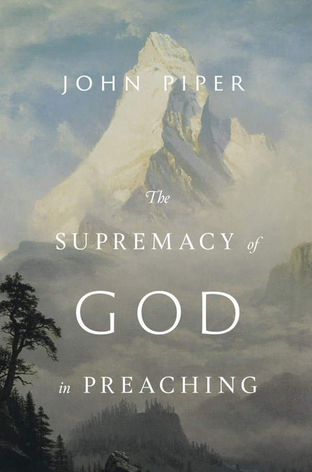 the supremacy of god in preaching