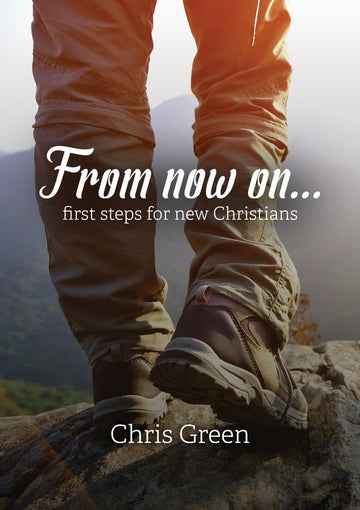 From now on... First steps for new Christians