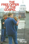 Free Offer of the Gospel | 9780851518176
