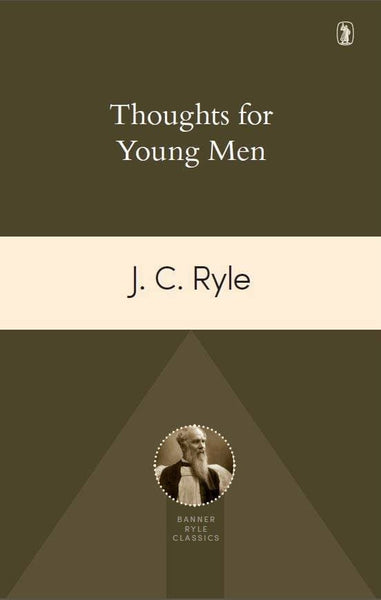 Thoughts for Young Men by Ryle