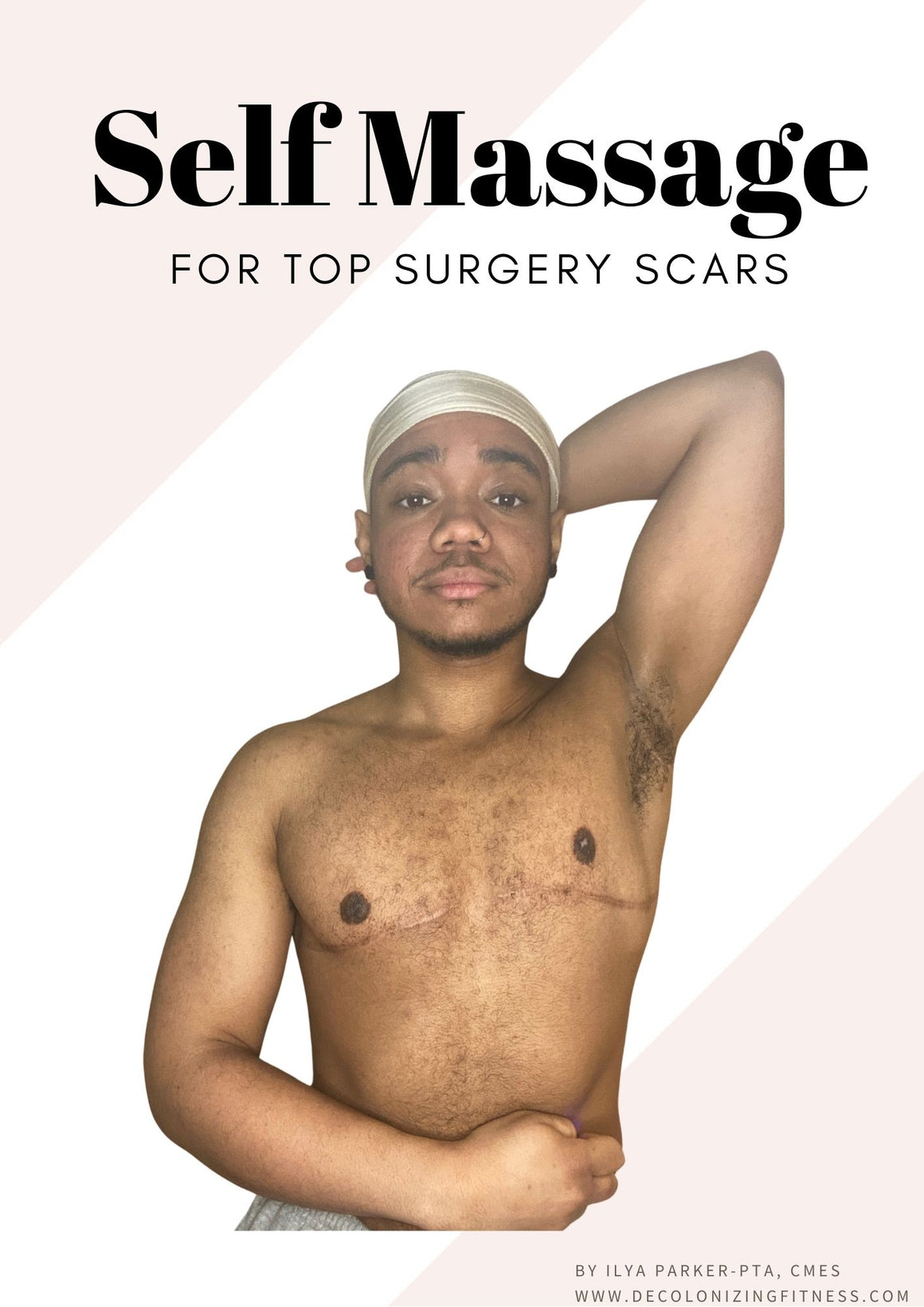Self Massage Guide For Scar Care After Top Surgery Decolonizing Fitness