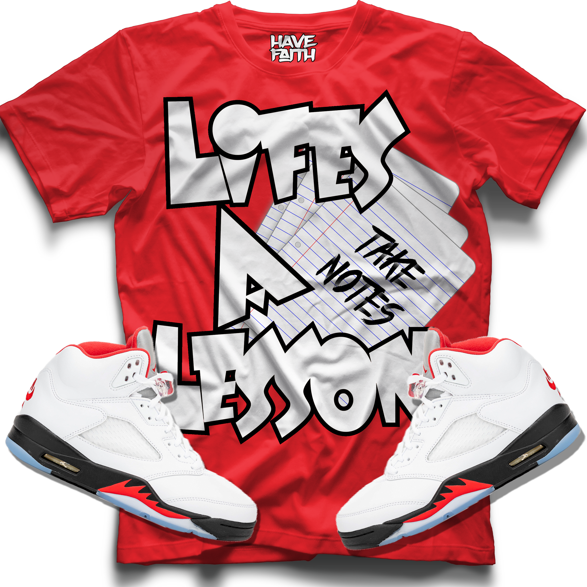 Lifes A Lesson (Fire Red Retro 5s) T 
