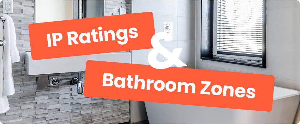 Image of a bathroom with text overlaying, saying: "IP Ratings & Bathroom Zones".