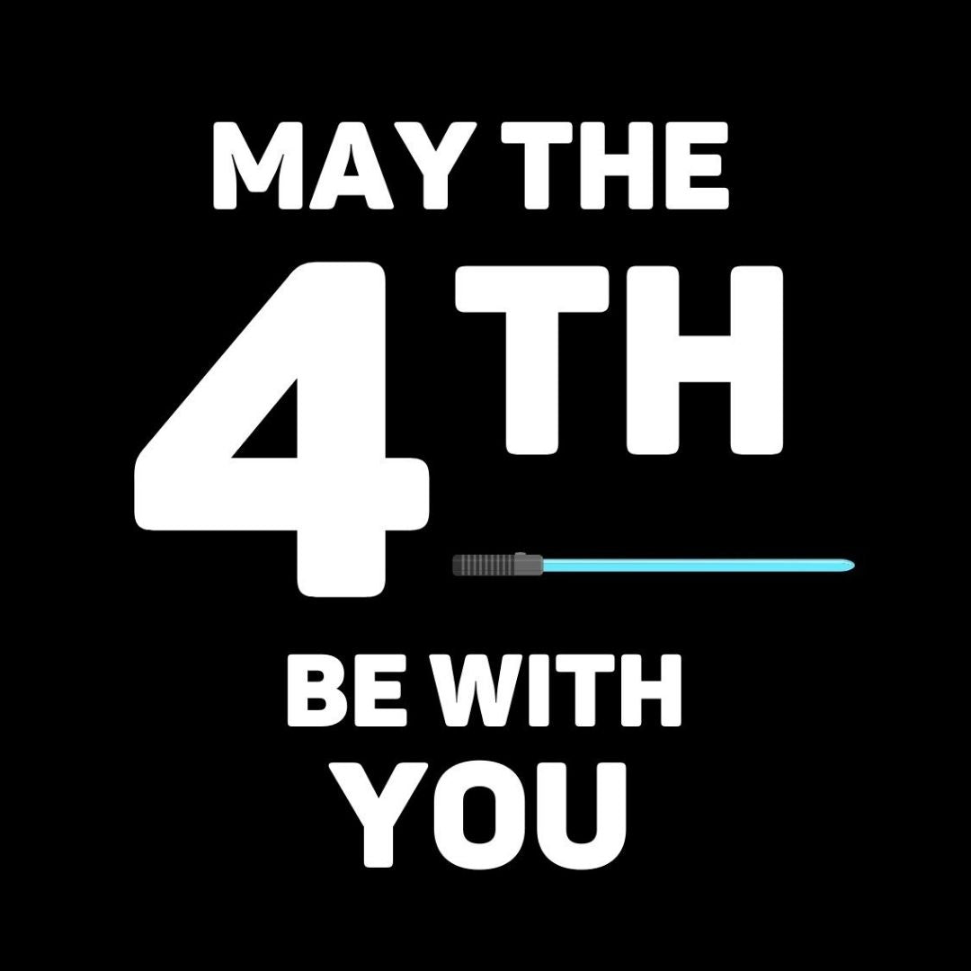 May The 4th Be With You Free Graphic Download