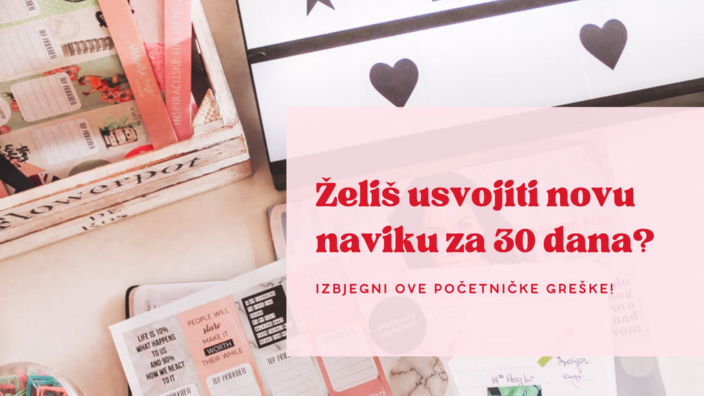 Želiš usvojiti novu naviku? Izbjegni ove početničke greške