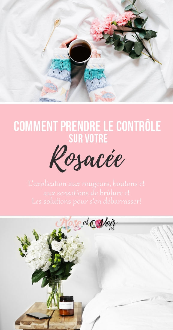 3Comment prendre le contrôle sur votre rosacée...