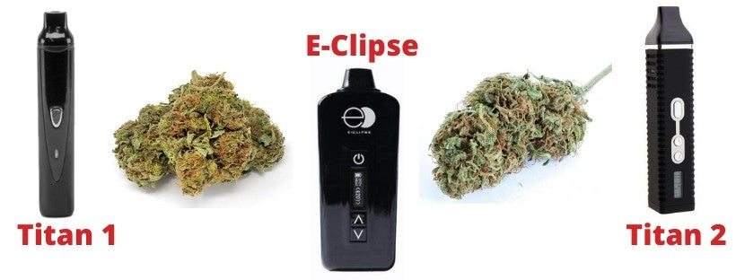 Titan 1, Titan 2, E-Clipse Dry Herb Vapes with Dried Herbs