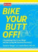 Buy Bike Your Butt Off!: A Breakthrough Plan to Lose Weight and Start Book Prakash Books 9781609615925