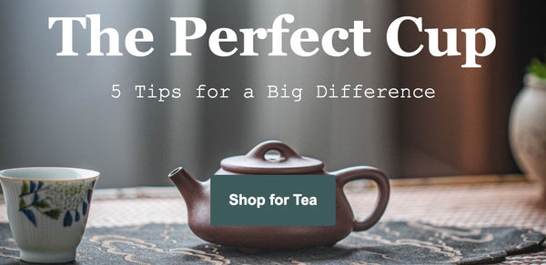 The Perfect Cup: 5 Tips that Make a Difference, from Rakkasan Tea – Fair and  Square Imports