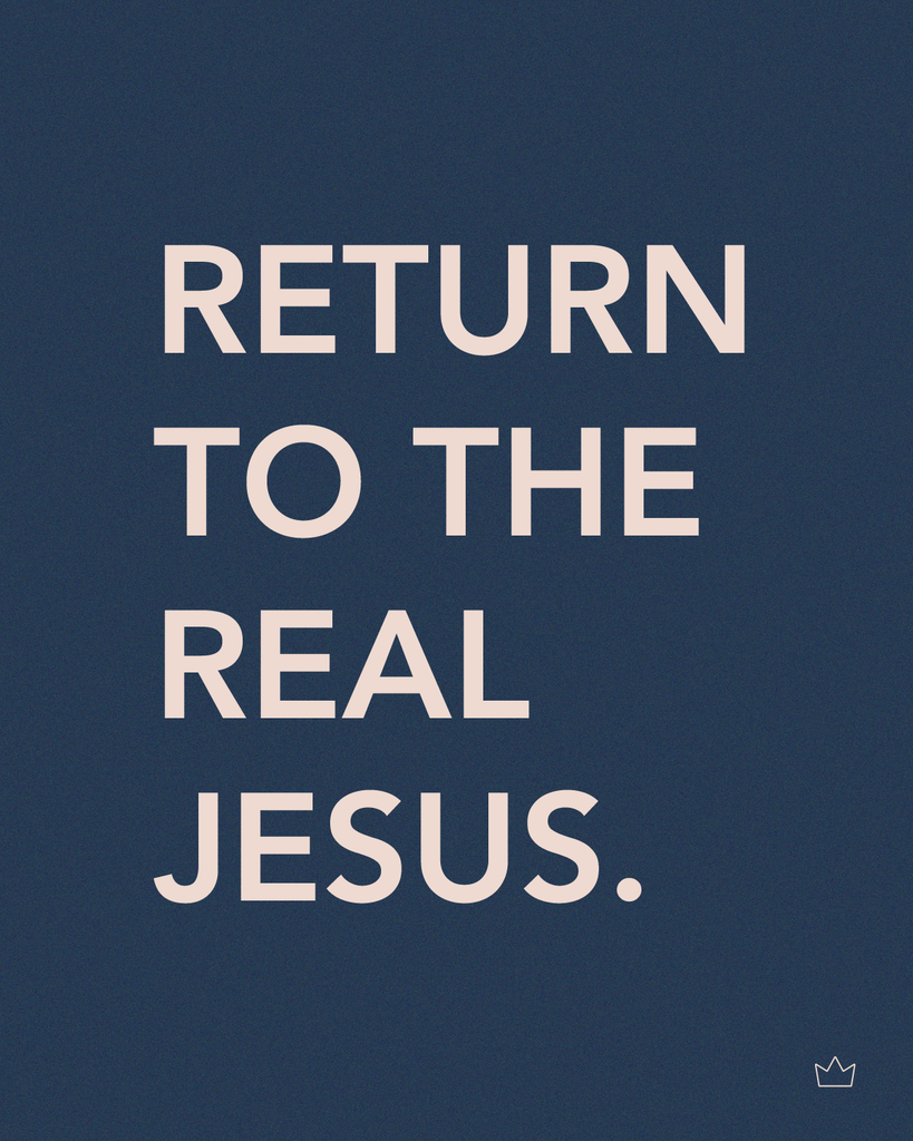 Return to the real Jesus