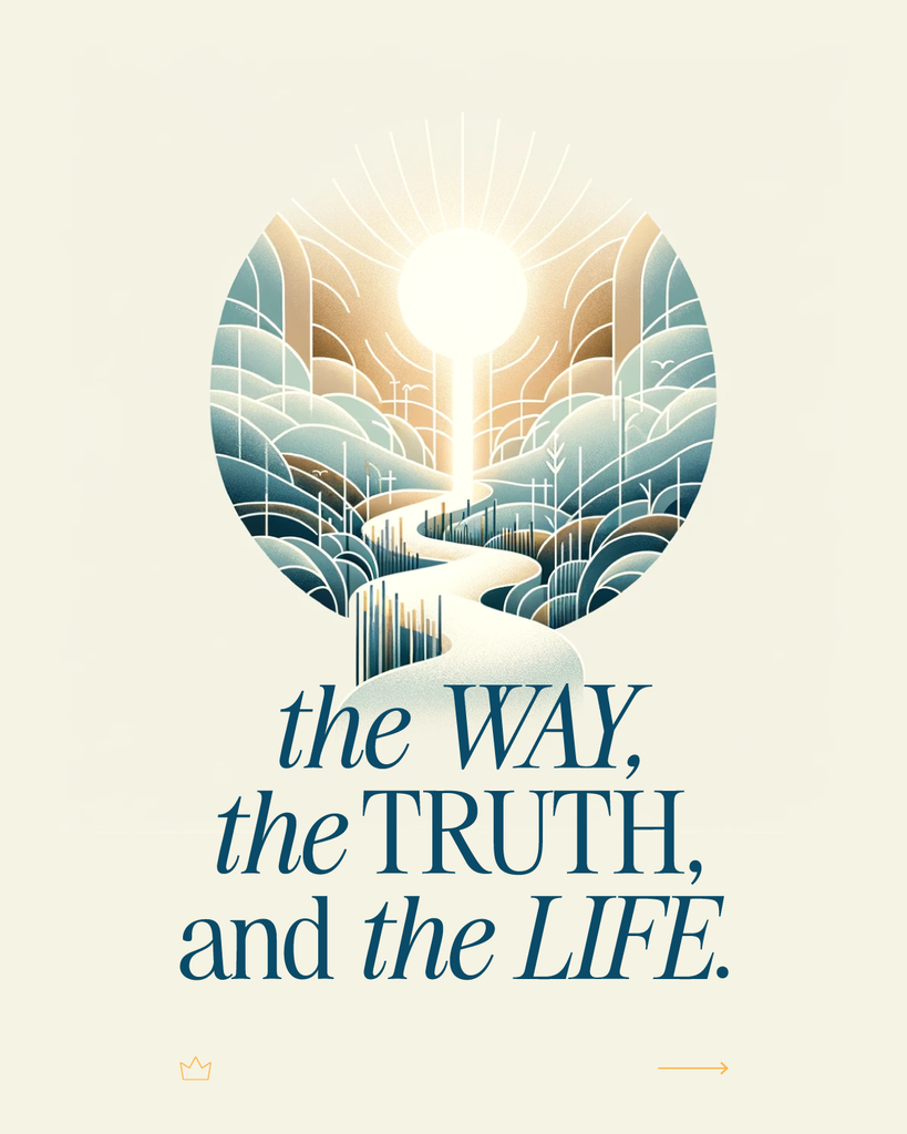 John 14:6 Jesus as the way, truth, and life.