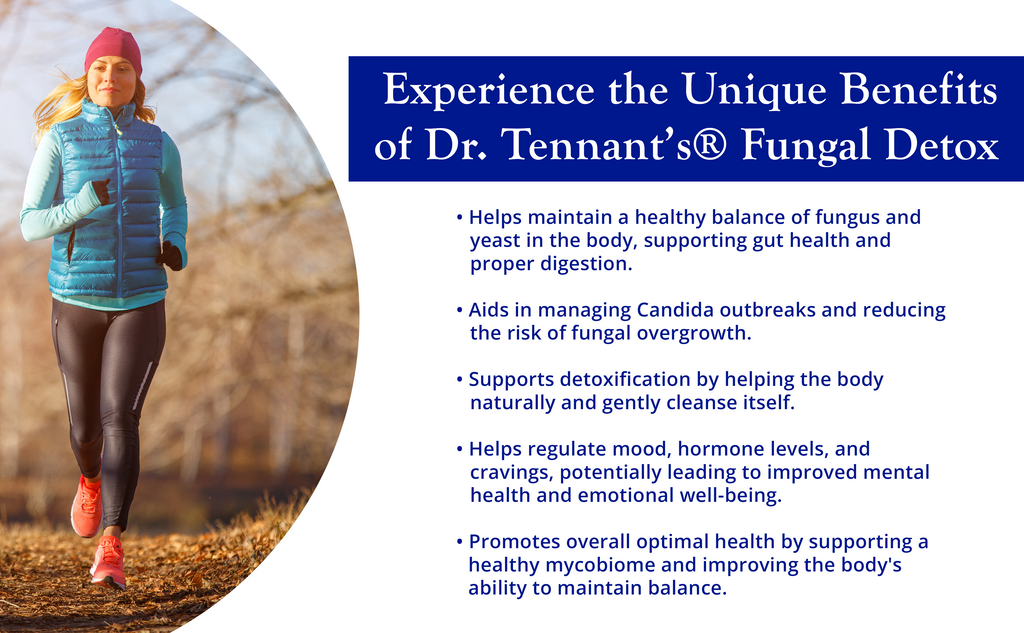 benifits of Dr. Tennant's® Fungal Detox