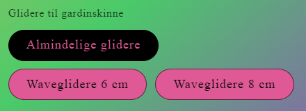 Vælg mellem gardinskinner med almindelige glidere eller waveglidere