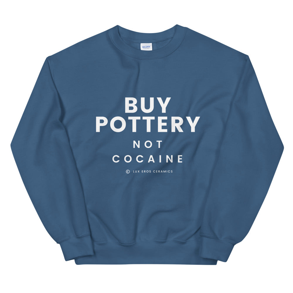 Buy Pottery Not Cocaine Sweatshirt