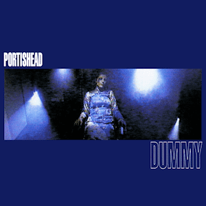 "Dummy" by Portishead