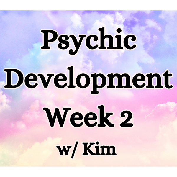 FALMOUTH LOCATION: Psychic Development 1 with Kim (week 2) June 7th at 6pm