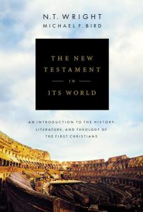 the-new-testament-in-its-world-an-introduction-to-the-history-literature-and-theology-of-the-first-christians