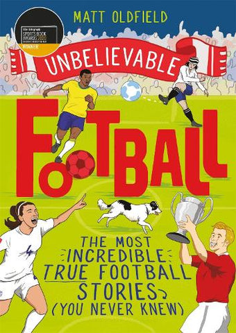 Football books for 9 year olds - Unbelievable Football