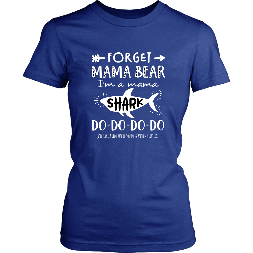 Forget Mama Bear, Mama Shark TShirt – Mellouise