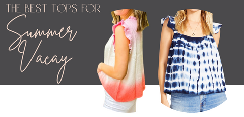 Tops for Summer Vacation