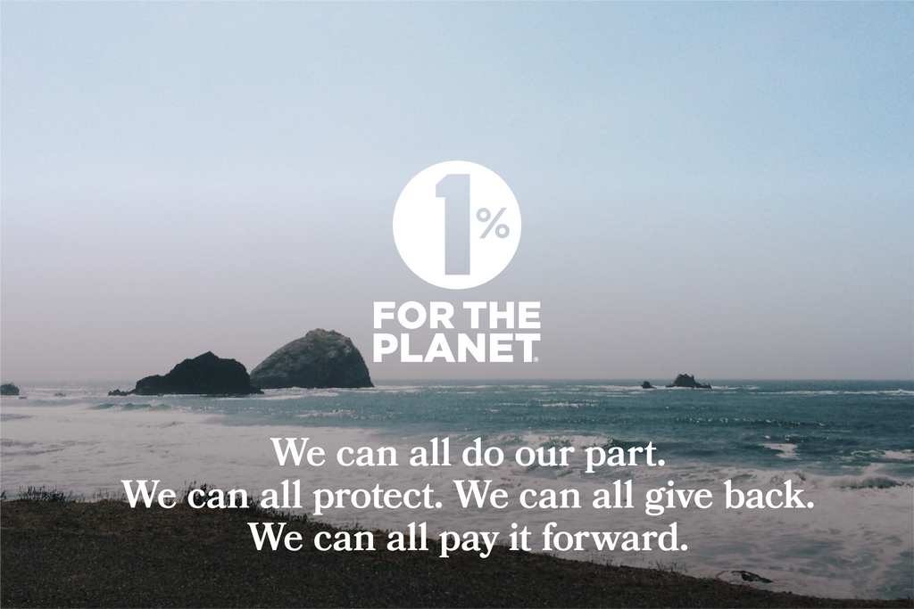 1% for the Planet | We can all do our part. We can all protect. We can all give back. We can all pay it forward.