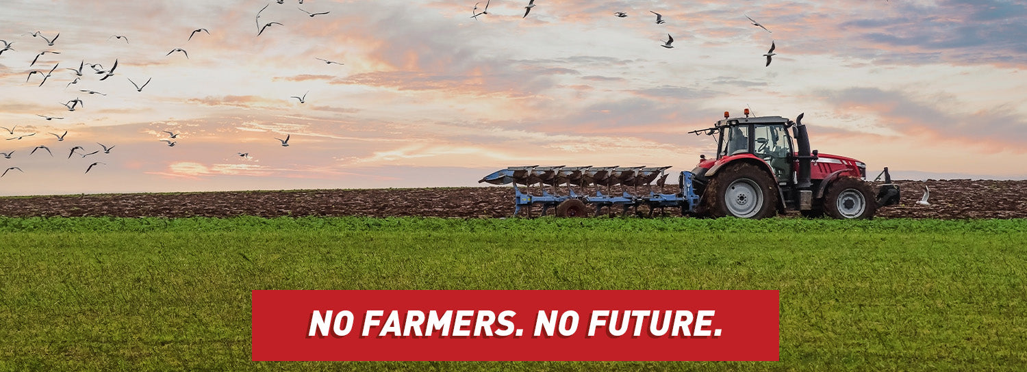 Farmer plowing field with tractor. Headline reads "No Farmers, No Future."