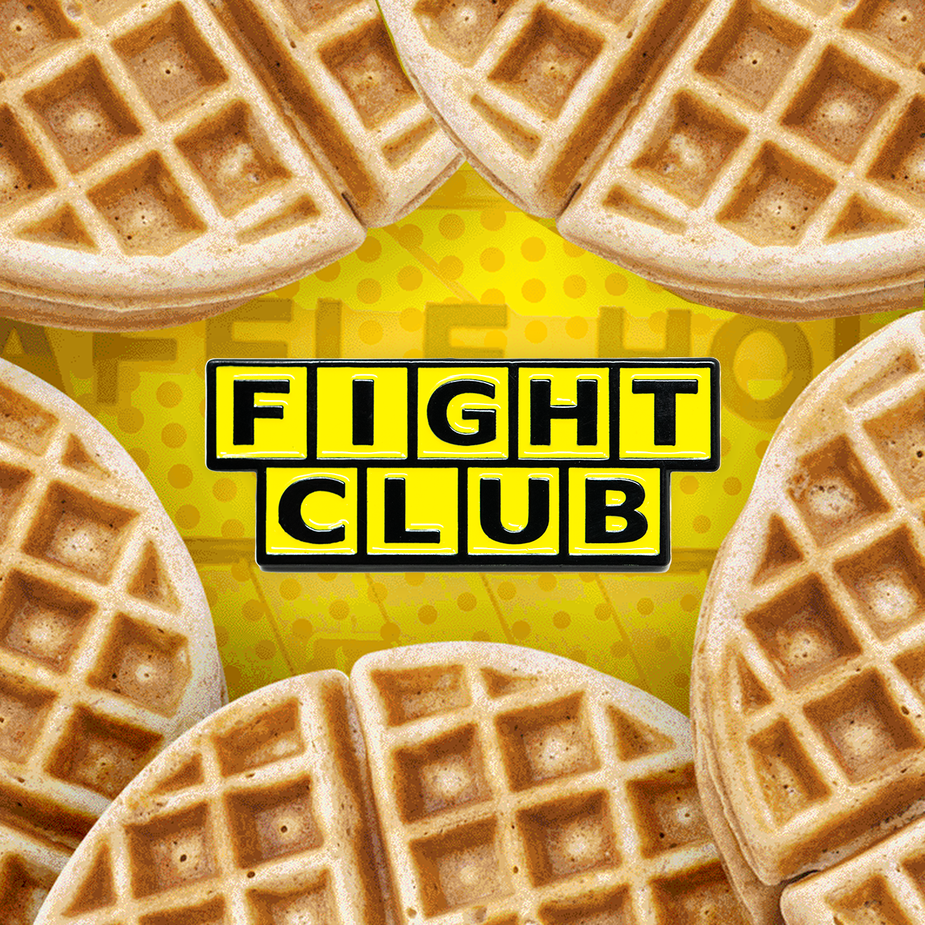 Fight Club (Waffle House) Pin