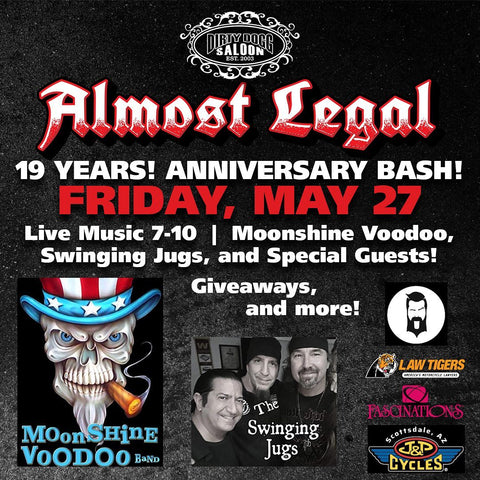 DIRTY DOGG SALOON - ALMOST LEGAL - 19TH ANNIVERSARY PARTY