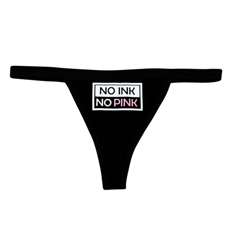 THIGHBRUSH® - NO INK NO PINK - Women's Thong Underwear