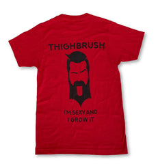 THIGHBRUSH® "I'm Sexy and I Grow it" Men's T-Shirt