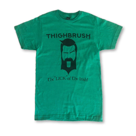 THIGHBRUSH - THE LICK OF THE IRISH - MEN'S T-SHIRT