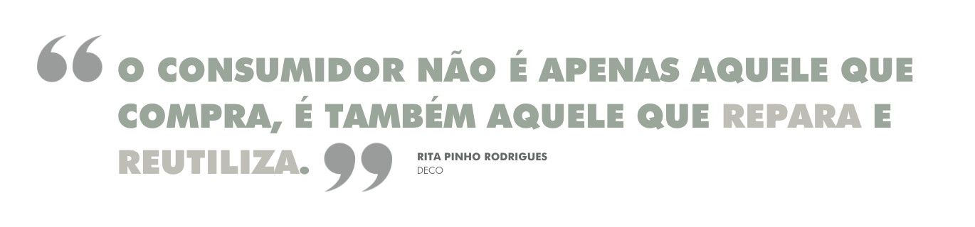 “O consumidor não é apenas aquele que compra, é também aquele que repara e reutiliza.” – Rita Pinho Rodrigues, DECO