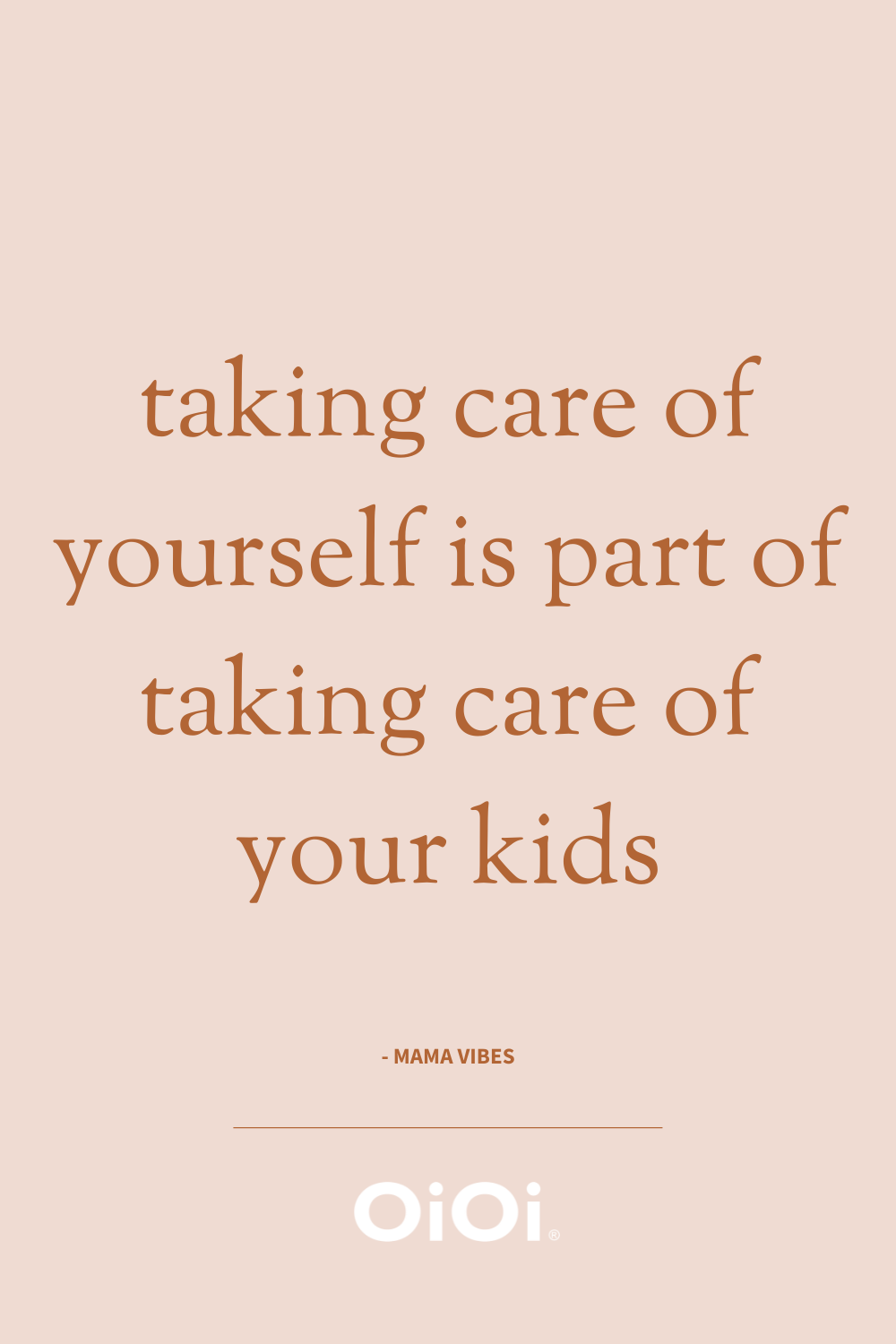 quote: taking care of yourself is part of taking care of your kids