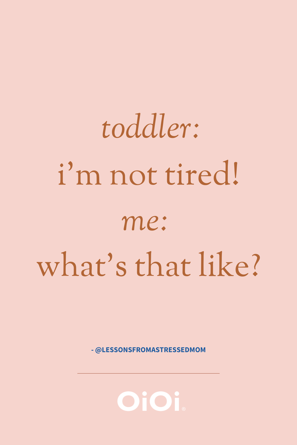 mum quotes about being tired