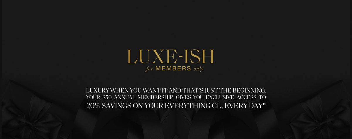 Luxe-Ish for Members Only Vip 