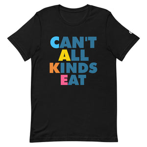 Cant All Kinds Eat T-Shirt