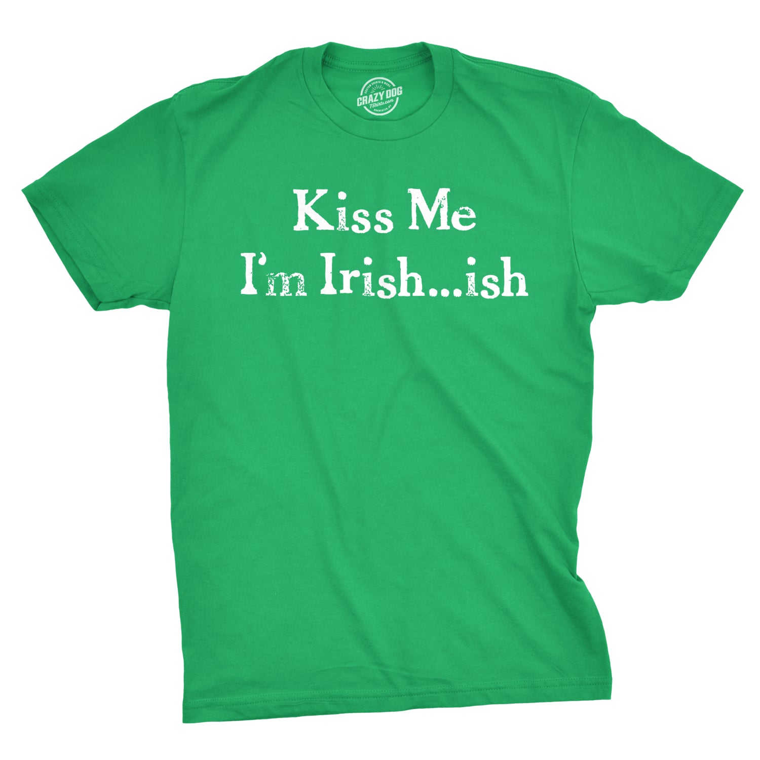 I'm Irish But Please Don't Kiss Me Men's T Shirt - Crazy Dog T-Shirts