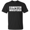 Image of Funny Computer Whisperer T-shirt IT Tech Support Nerds Geeks