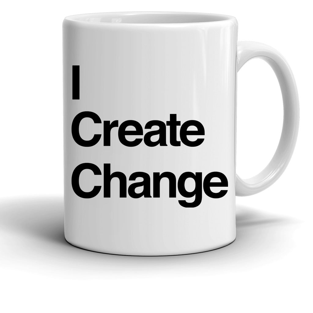 I Create Change Mug