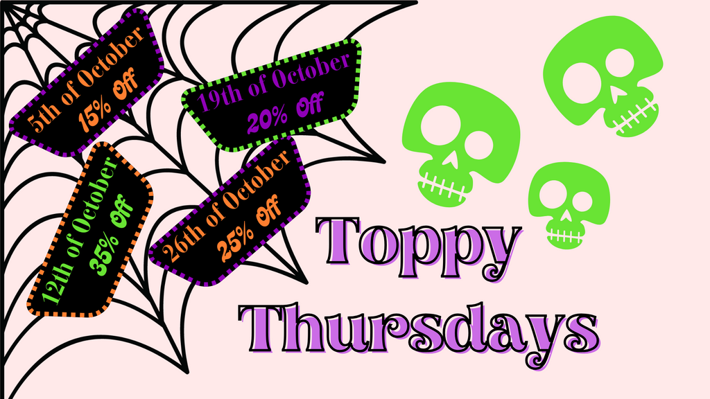 Toppy Thursdays in October on the 5th, 12th, 19th, and 26th