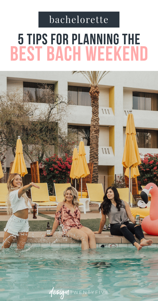  5 Tips for Planning the Best Bachelorette Weekend | designtwentyfive