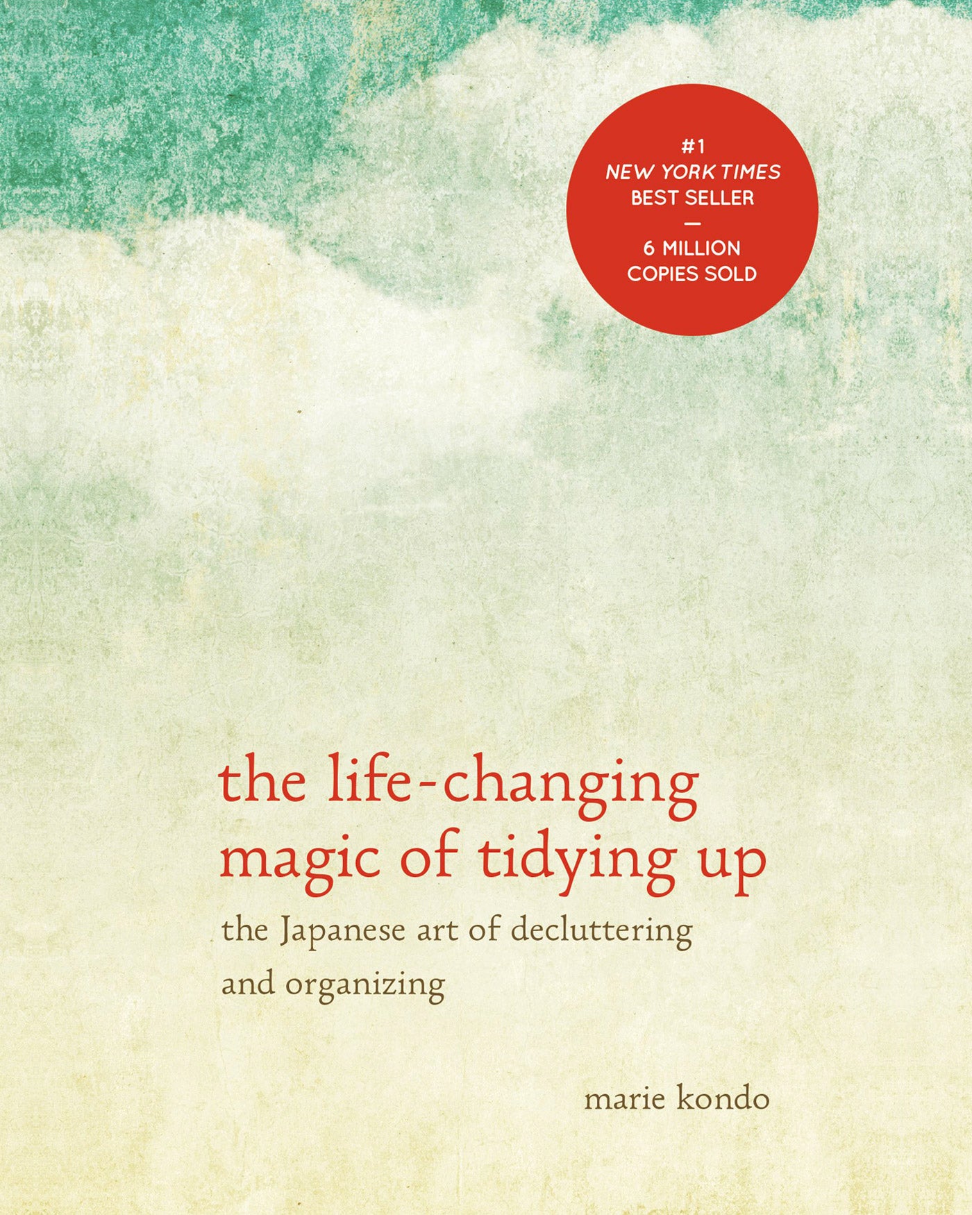 The Life-Changing Magic of Tidying Up: The Japanese Art of Decluttering and Organizing