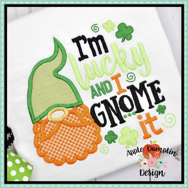 Download I M Lucky And I Gnome It Applique Design Embroidery Boutique