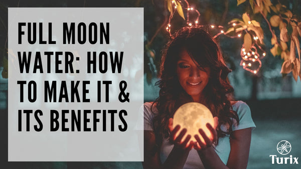 Full Moon water how to make it and its benefits
