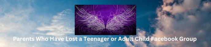 Parents Who Have Lost a Teenager or Adult Child