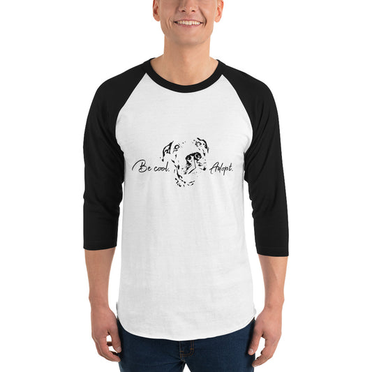 Be Cool Adopt 3/4 sleeve raglan shirt - sweetsherriloudesigns - 10% of profits donated