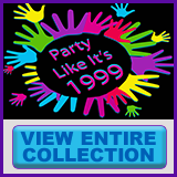  Party Like It's 1999® Design 05 View All Merchandise