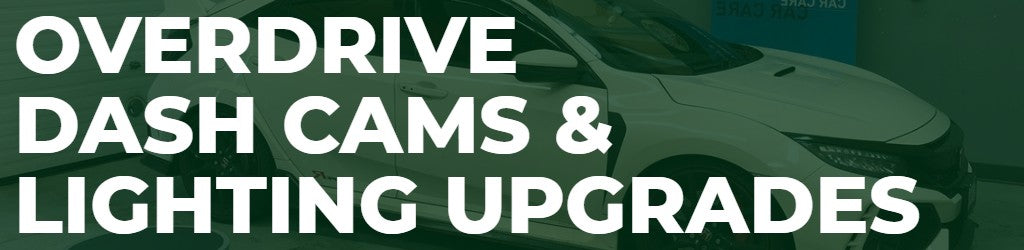 overdrive dash cams and lighting upgradees