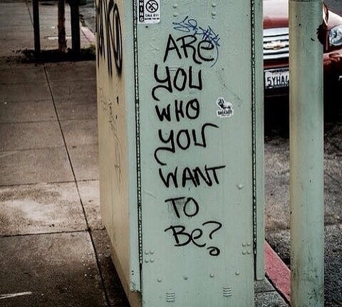 Are you who you want to be?