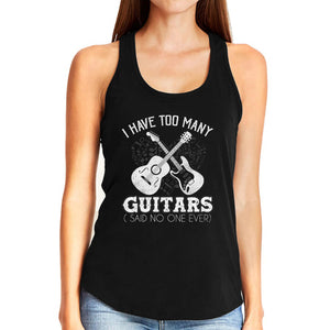 I Have Too Many Guitars Said No One Ever Shirt Guitar Gift Tank Top Women
